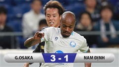 Kết quả Gamba Osaka 3-1 Nam Định: Chủ nhà thắng thuyết phục 
